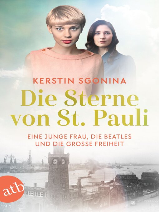Title details for Die Sterne von St. Pauli – Eine junge Frau, die Beatles und die Große Freiheit by Kerstin Sgonina - Available